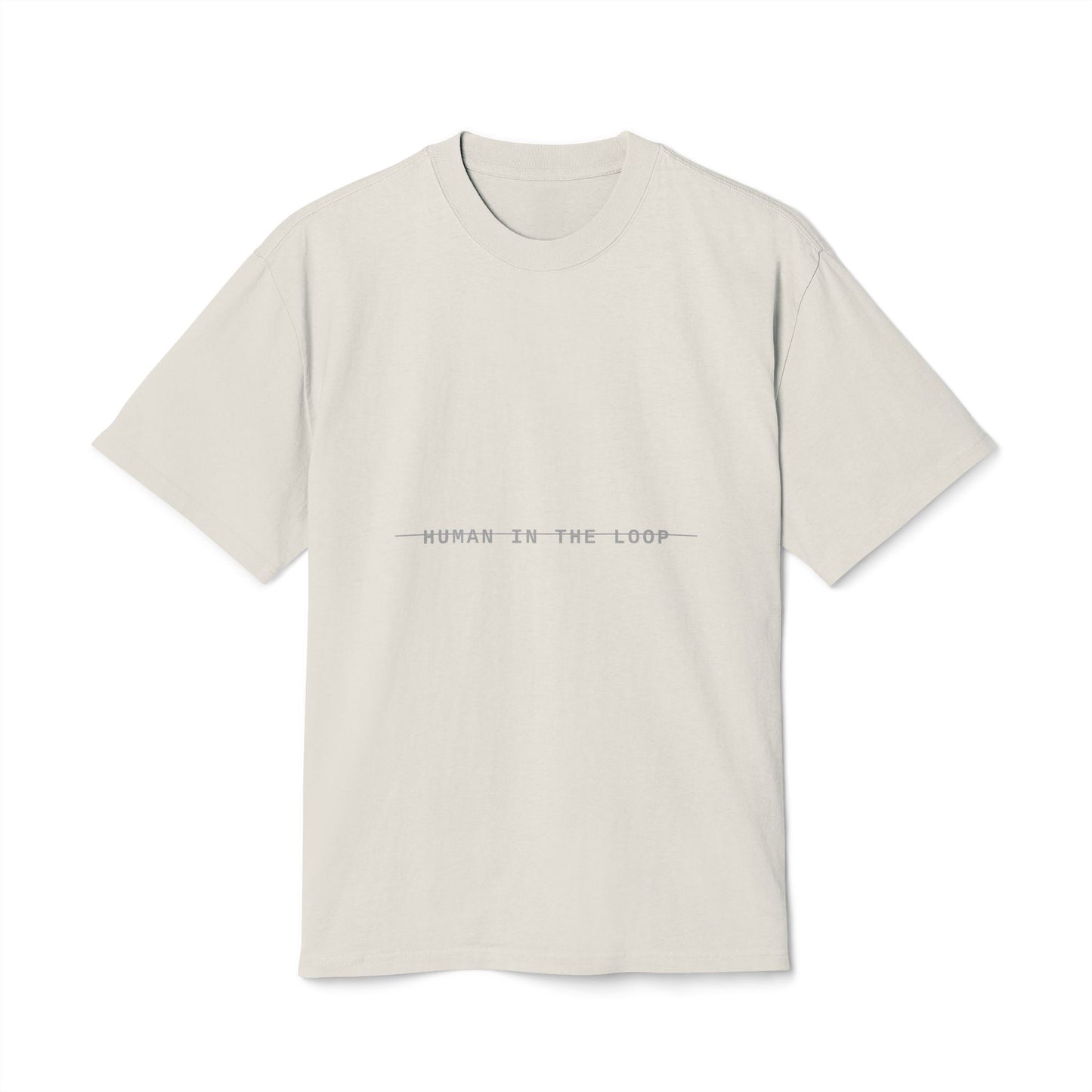 04 — NO HUMAN IN THE LOOP (Tee)